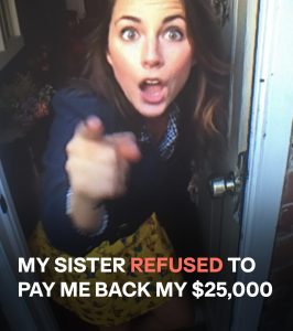 My Sister and Her Husband Refused to Pay Back a Huge Debt — But Karma Hit Them Harder Than Ever