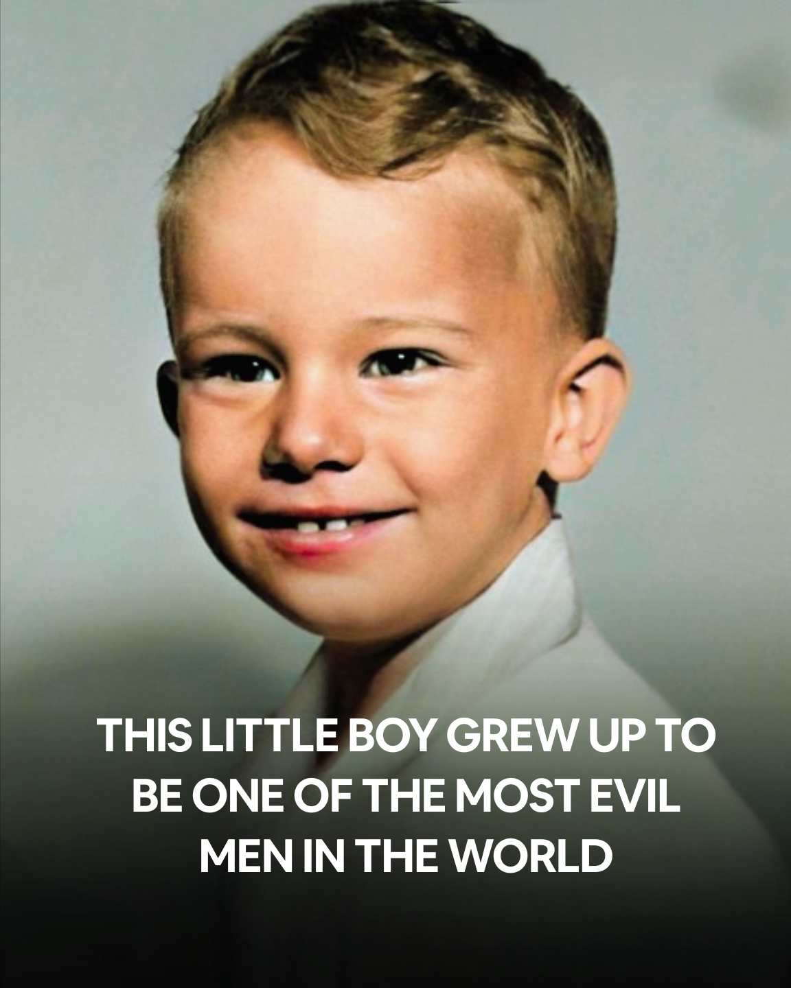 SOTD! This Little Boy Grew Up To Be One Of The Most Evil Men In The World